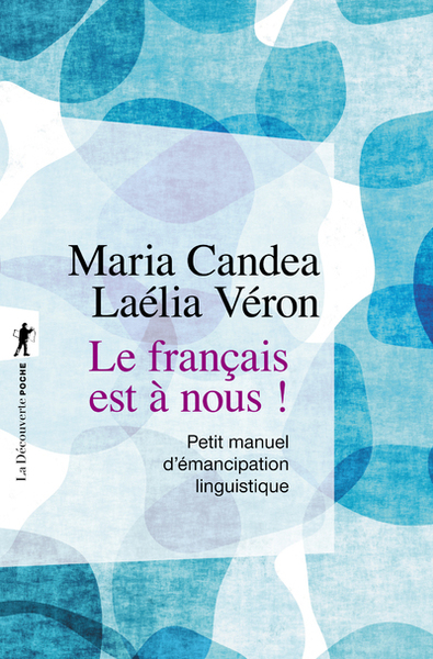 Le français est à nous ! - Petit manuel d'émancipation linguistique (9782348069901-front-cover)