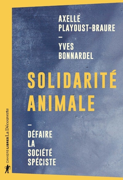 Solidarité animale - Défaire la société spéciste (9782348044397-front-cover)