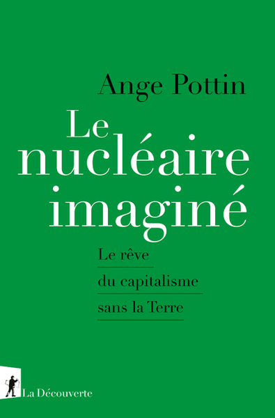 Le nucléaire imaginé - Le rêve du capitalisme sans la Terre (9782348081101-front-cover)