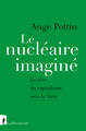 Le nucléaire imaginé - Le rêve du capitalisme sans la Terre (9782348081101-front-cover)