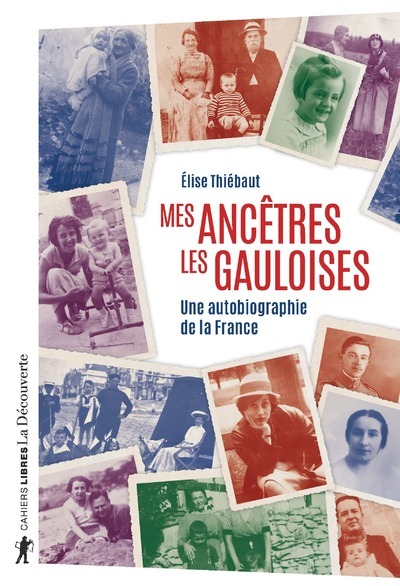 Mes ancêtres les Gauloises - Une autobiographie de la France (9782348037689-front-cover)
