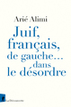 Juif, français, de gauche... dans le désordre (9782348083747-front-cover)