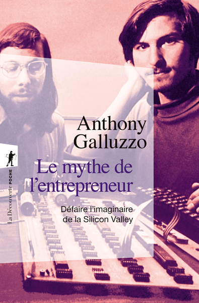 Le mythe de l'entrepreneur - Défaire l'imaginaire de la Silicon Valley (9782348090158-front-cover)