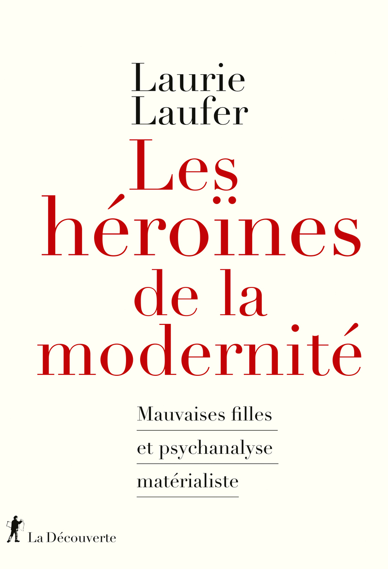 Les héroïnes de la modernité - Mauvaises filles et psychanalyse matérialiste (9782348081934-front-cover)