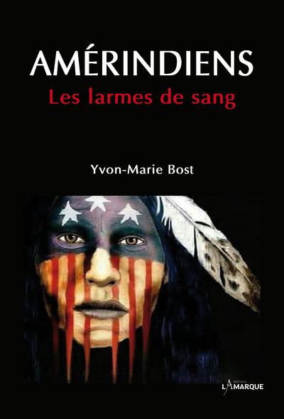 Amérindiens - les larmes de sang (9782490643219-front-cover)