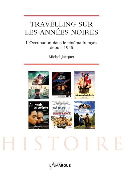 Travelling sur les années noires - l'Occupation dans le cinéma français depuis 1945 (9782490643264-front-cover)