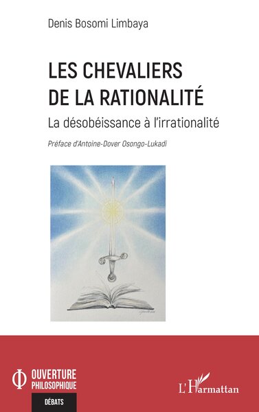 Les chevaliers de la rationalité, La désobéissance à l’irrationalité (9782336587844-front-cover)