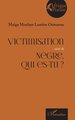 Victimisation suivi de Nègre, qui es-tu ? (9782336568546-front-cover)