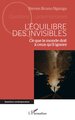 L’équilibre des invisibles, Ce que le monde doit à ceux qu’il ignore (9782336576503-front-cover)