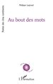 Au bout des mots (9782336581187-front-cover)