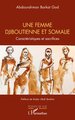 Une femme djiboutienne et somalie, Caractéristiques et sacrifices (9782336550282-front-cover)