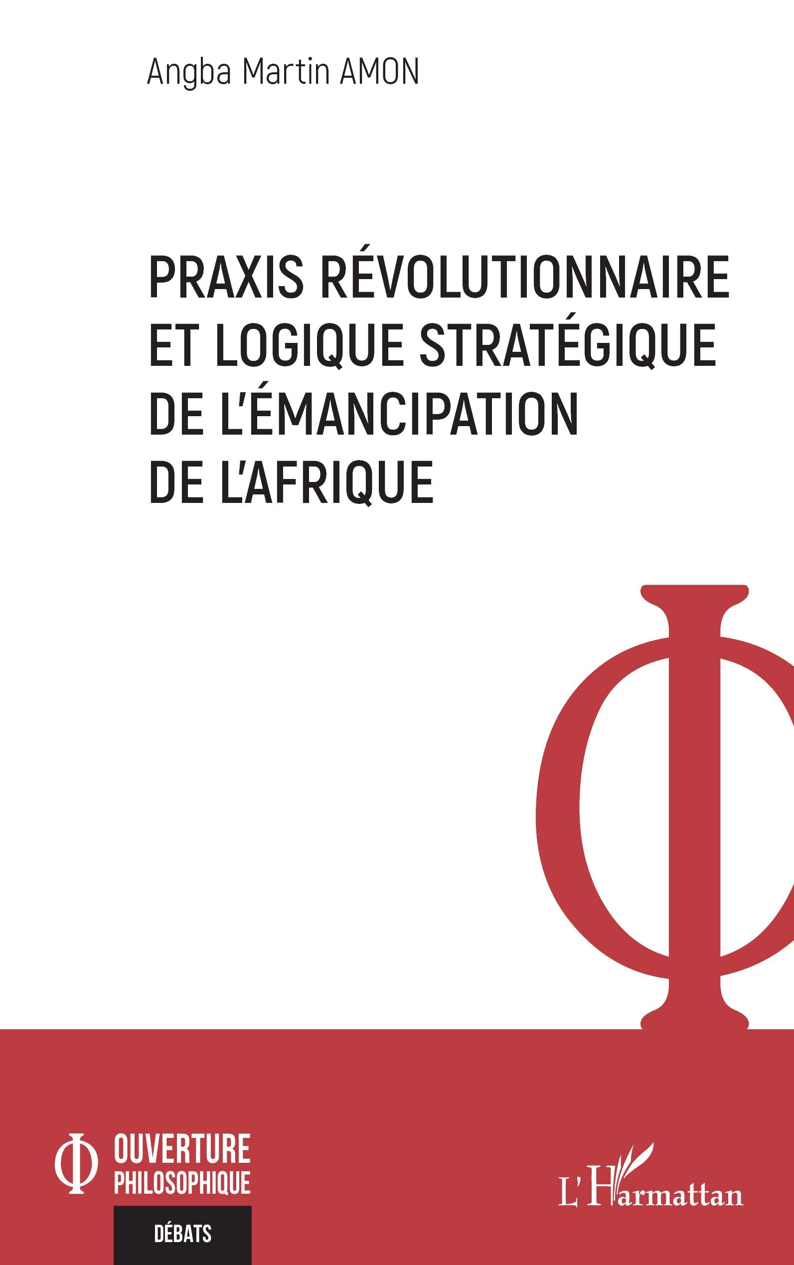 Praxis révolutionnaire et logique stratégique de l’émancipation de l’Afrique (9782336552958-front-cover)