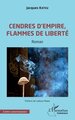 Cendres d’empire, flammes de liberté (9782336574820-front-cover)