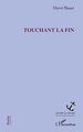 Touchant la fin (9782336599700-front-cover)