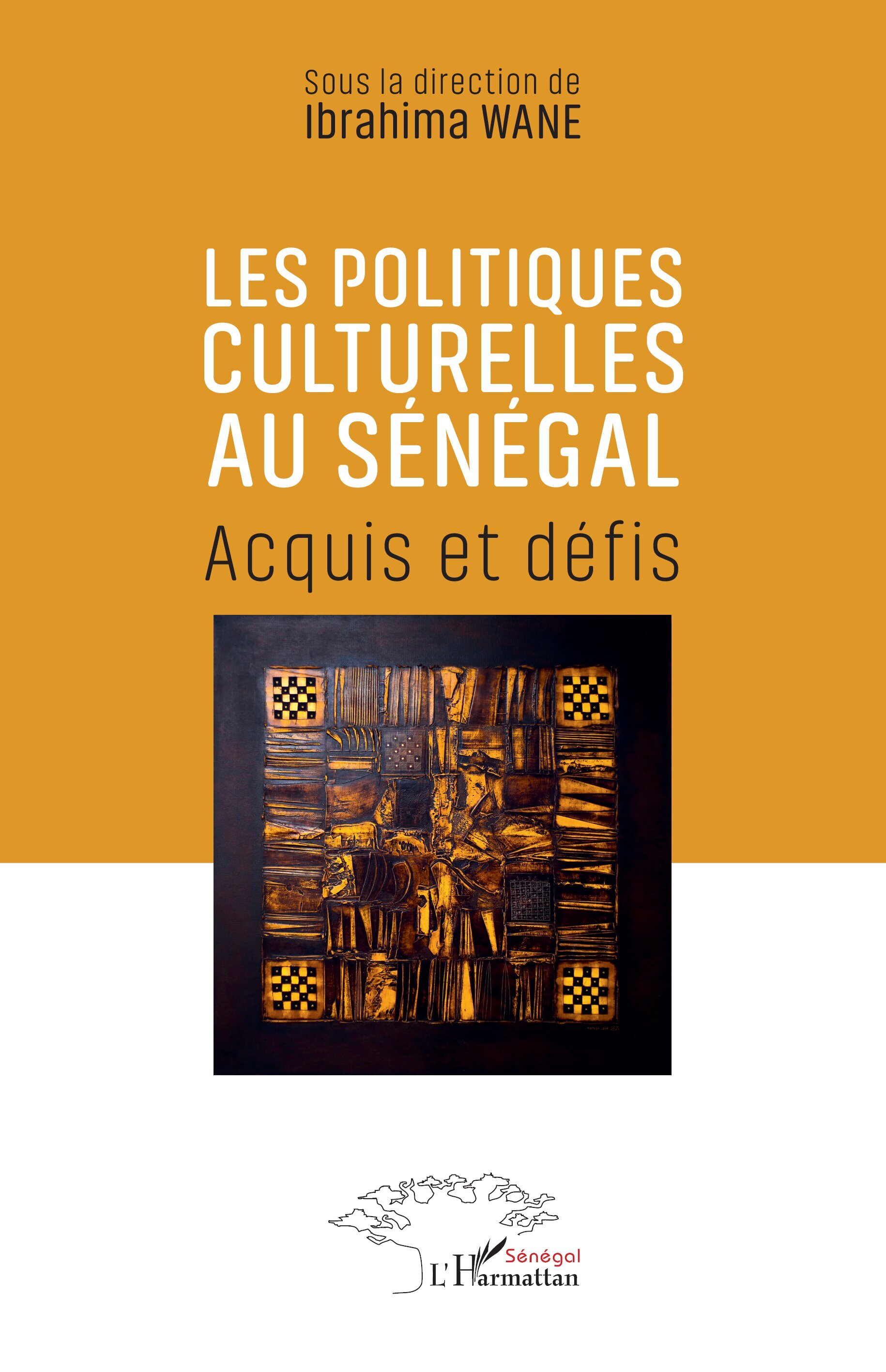 Les politiques culturelles au Sénégal, Acquis et défis (9782336573328-front-cover)