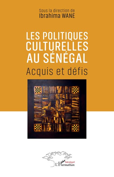 Les politiques culturelles au Sénégal, Acquis et défis (9782336573328-front-cover)