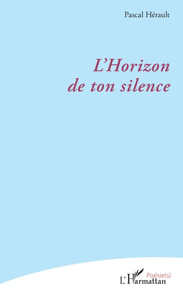 L’Horizon de ton silence (9782336571645-front-cover)