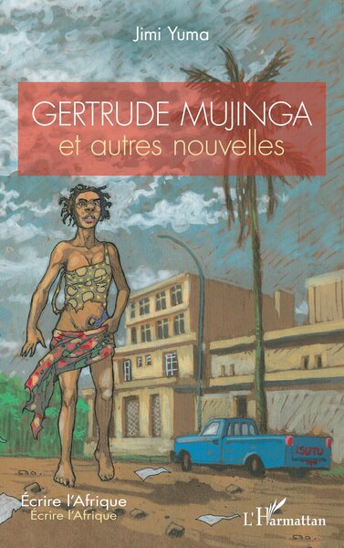 Gertrude Mujinga et autres nouvelles (9782336597034-front-cover)