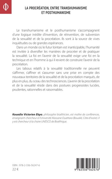 La procréation, entre transhumanisme et posthumanisme, Les maux de la sexualité et l’avenir de l’humain (9782336562476-back-cover)