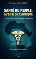 Santé du peuple, avenir de l’Afrique, Le système de santé sénégalais en question (9782336595207-front-cover)