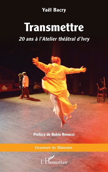 Transmettre, 20 ans à l’Atelier théâtral d’Ivry (9782336537870-front-cover)