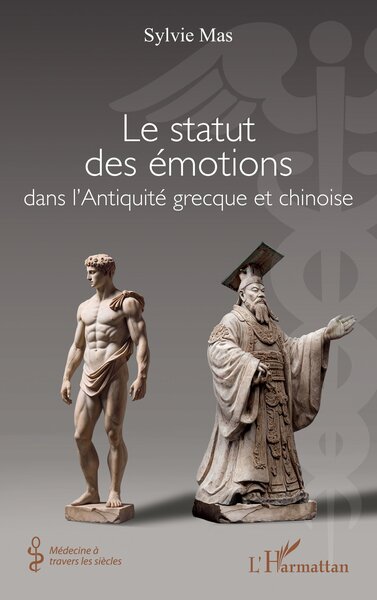 Le statut des émotions dans l'Antiquité grecque et chinoise (9782336550701-front-cover)