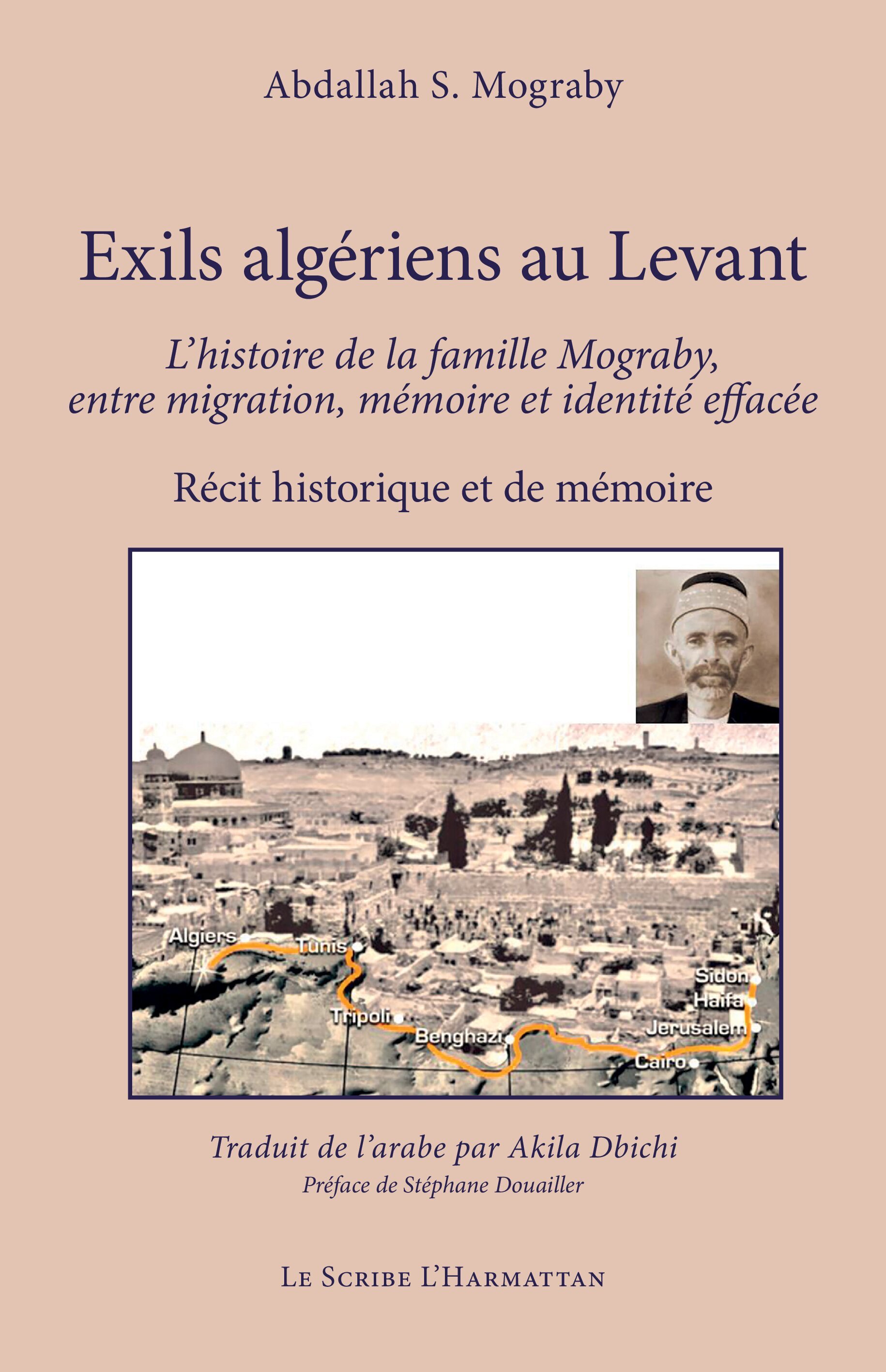 Exils algériens au Levant, L’histoire de la famille Mograby, entre migration, mémoire et identité effacée (9782336590851-front-cover)