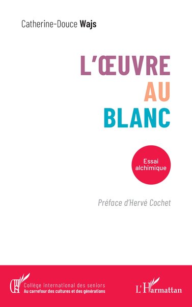 L’Œuvre au Blanc, Essai alchimique (9782336535661-front-cover)