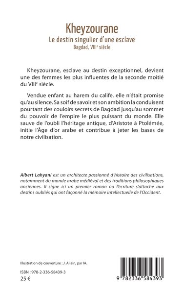 Kheyzourane, Le destin singulier d’une esclave    Bagdad, VIIIe siècle (9782336584393-back-cover)