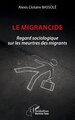 Le migrancide, Regard sociologique sur les meurtres des migrants (9782336580616-front-cover)
