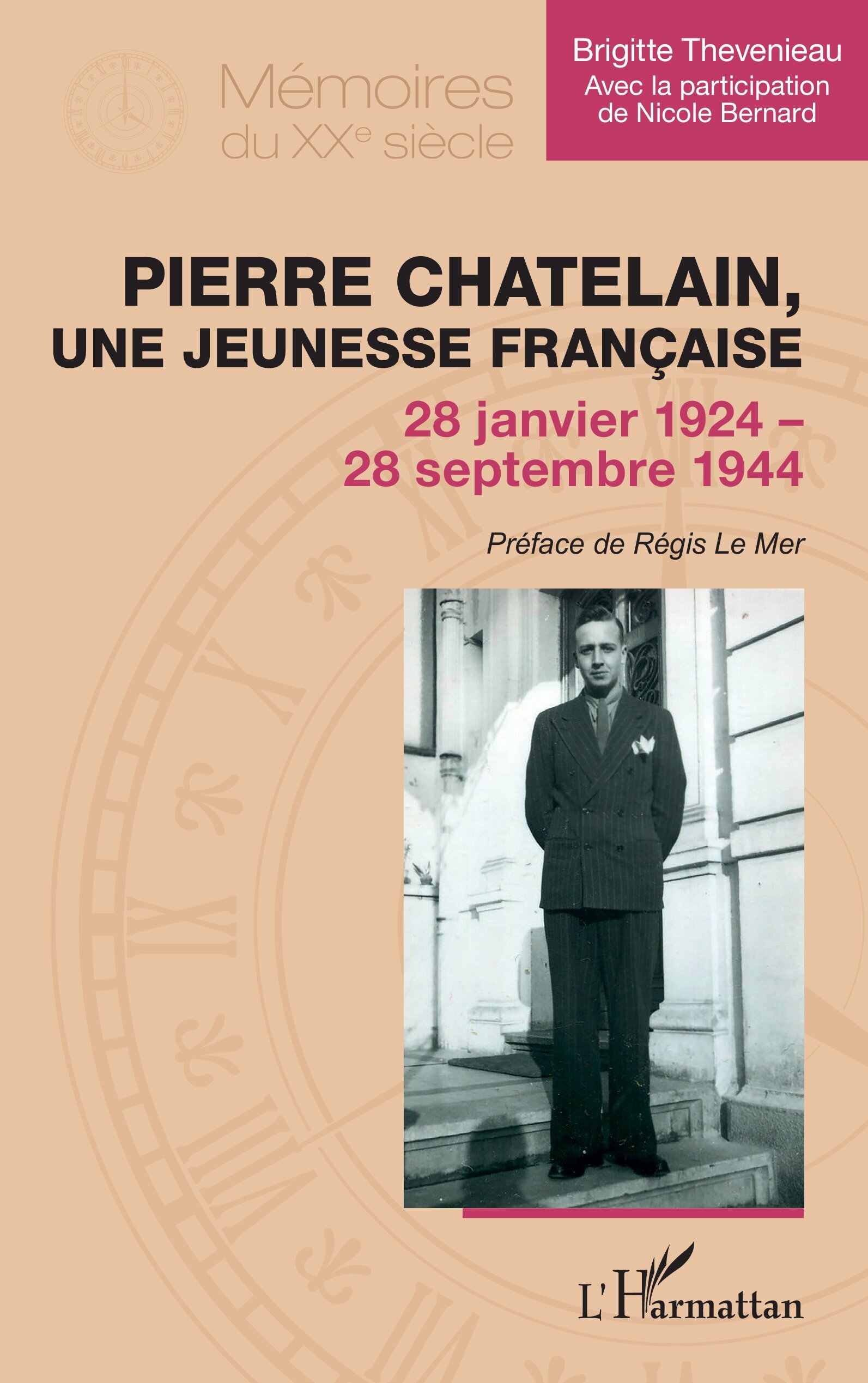 Pierre Chatelain, une jeunesse française, 28 janvier 1924 – 28 septembre 1944 (9782336590707-front-cover)