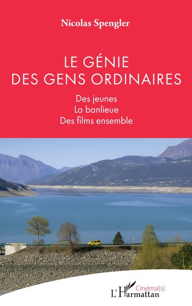 Le génie des gens ordinaires, Des jeunes La banlieue Des films ensemble (9782336561189-front-cover)