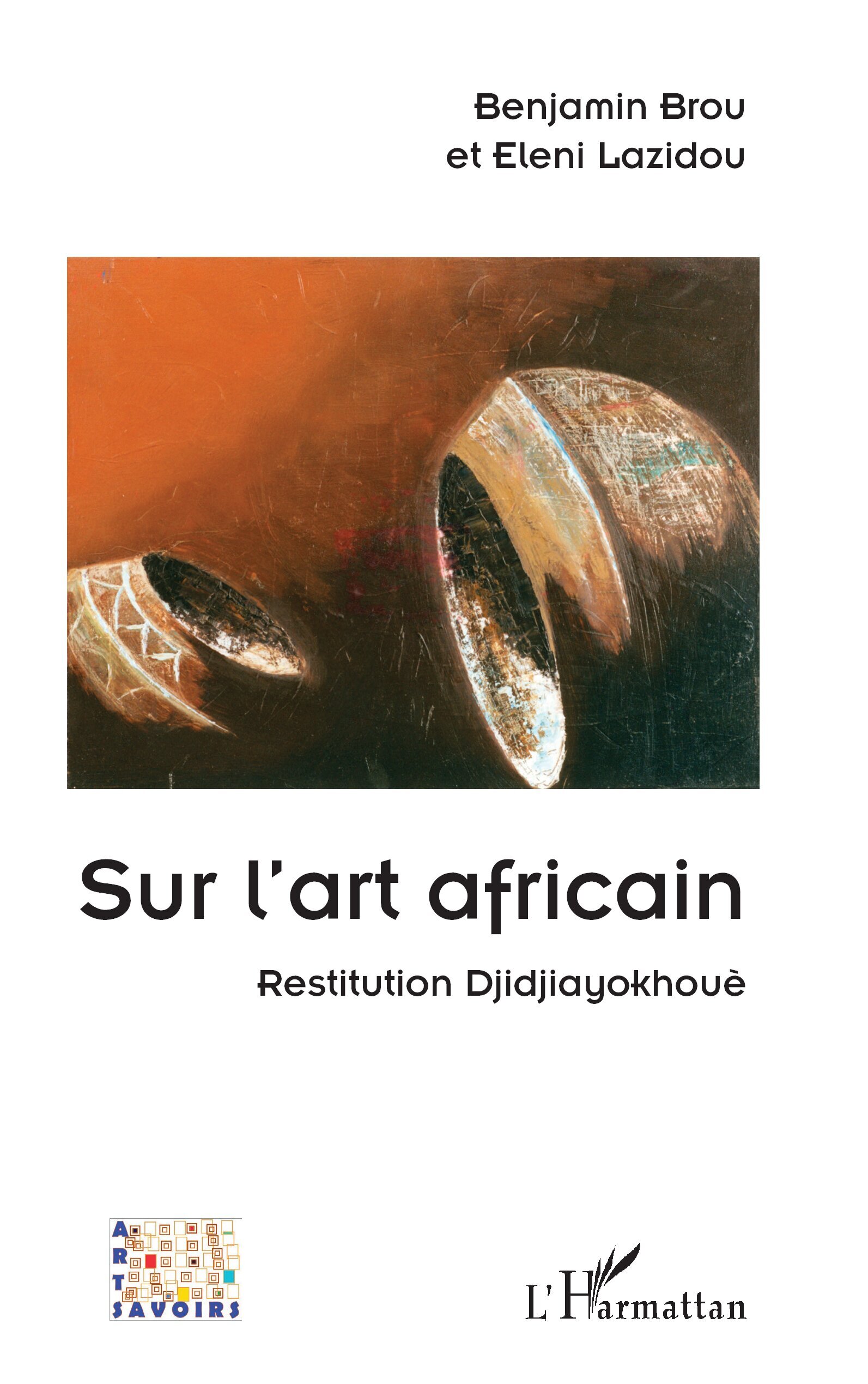 Sur l’art africain, Restitution Djidjiayokhouè (9782336532363-front-cover)