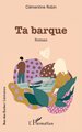 Ta barque (9782336560915-front-cover)