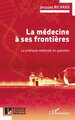 La médecine à ses frontières, La pratique médicale en question (9782336517964-front-cover)