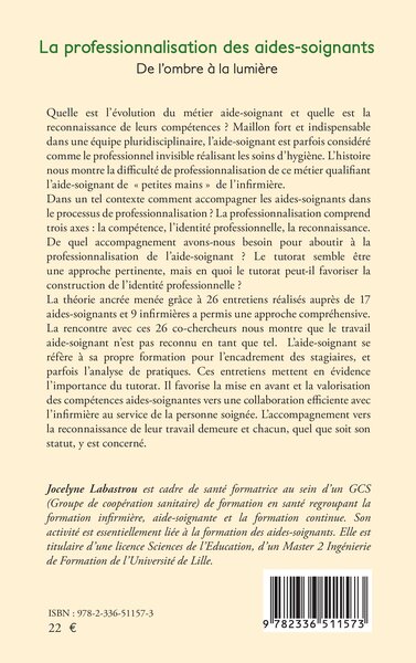 La professionnalisation des aides-soignants ,, De l’ombre à la lumière - Regards croisés (9782336511573-back-cover)