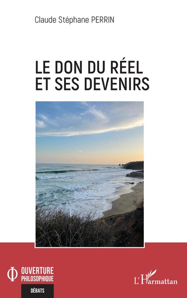 Le don du réel et ses devenirs (9782336543635-front-cover)