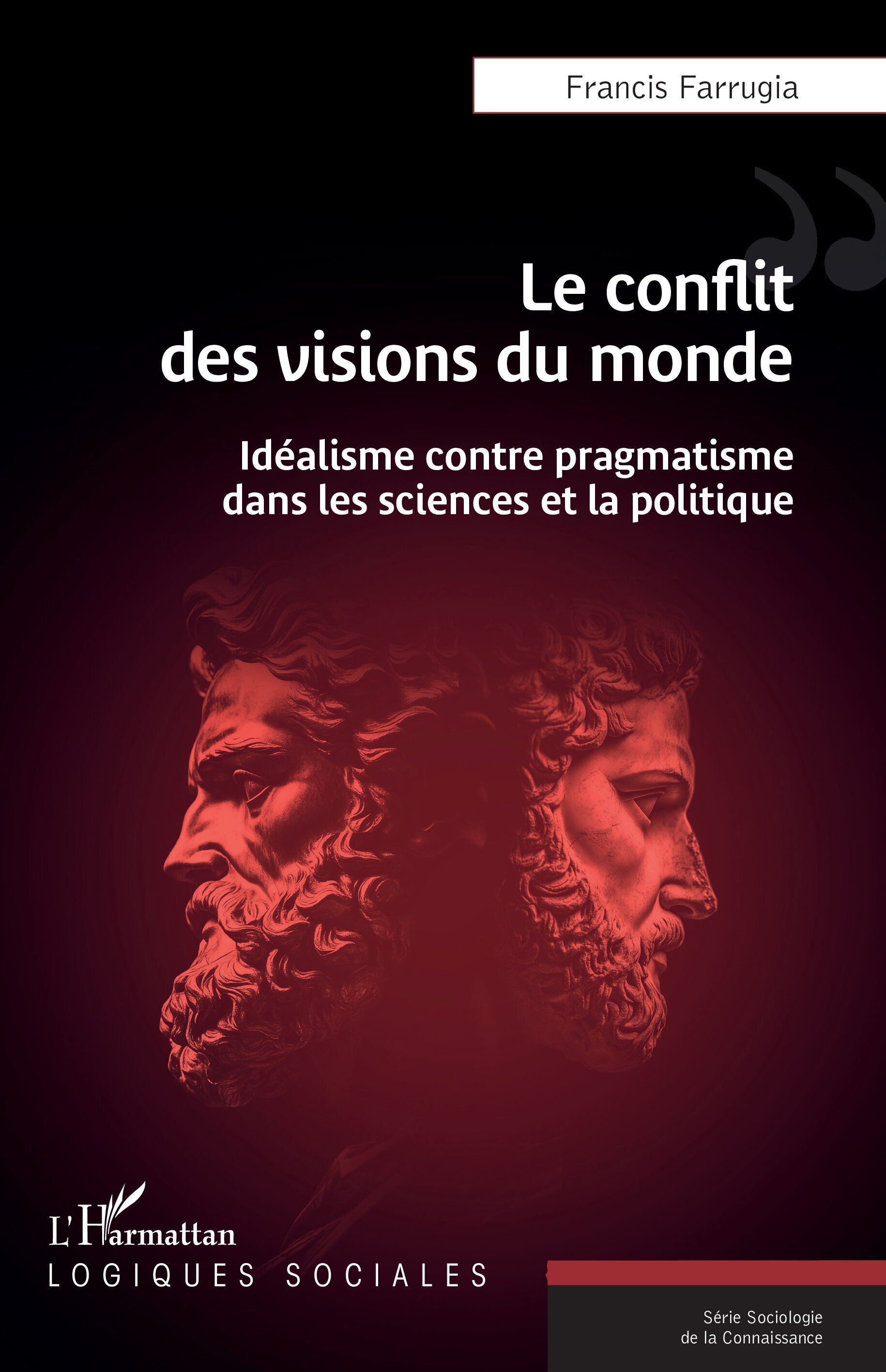 Le conflit des visions du monde, Idéalisme contre pragmatisme dans les sciences et la politique (9782336543185-front-cover)