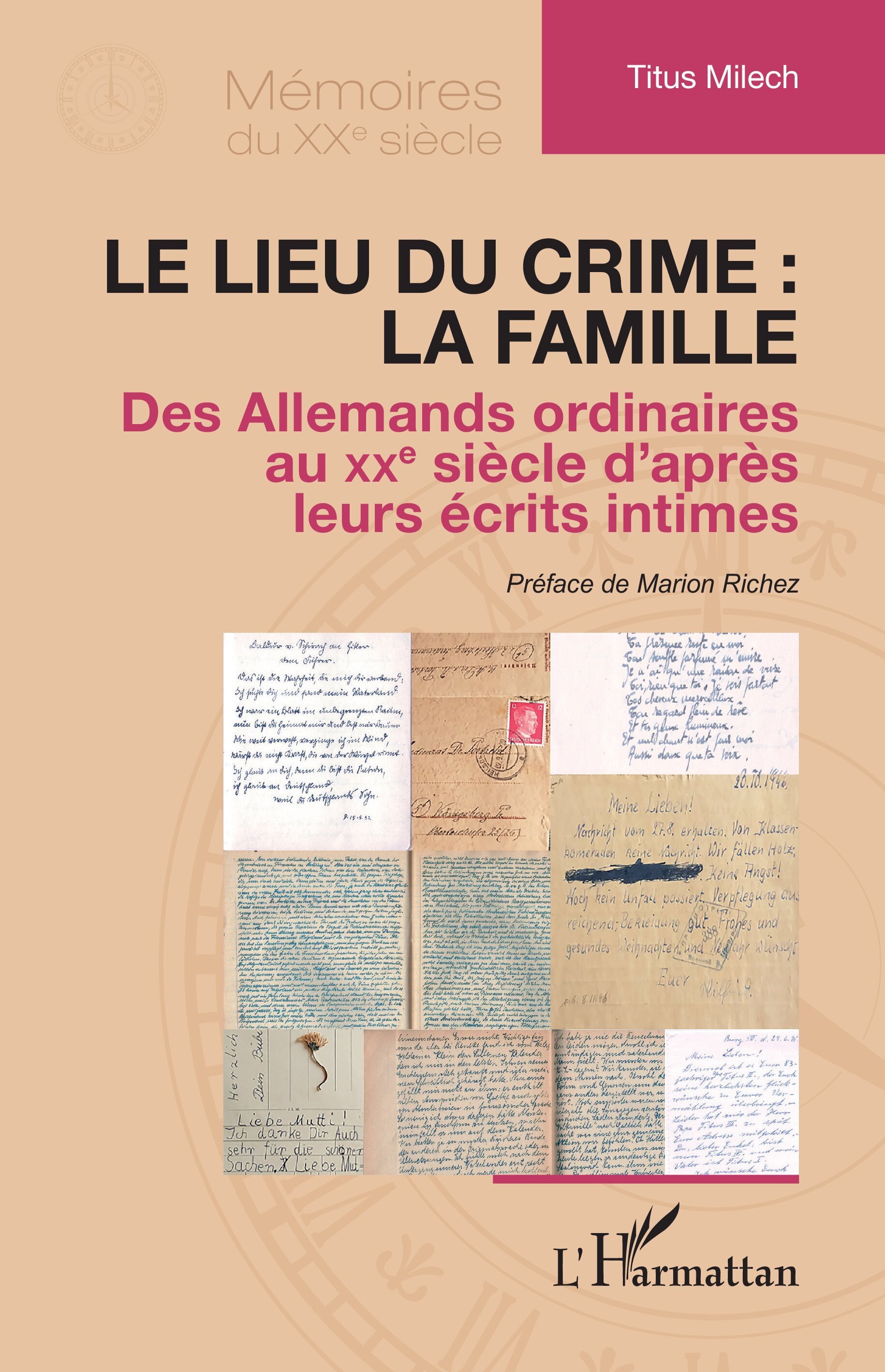 Le lieu du crime : la famille, Des Allemands ordinaires au XXe siècle d’après leurs écrits intimes (9782336573984-front-cover)