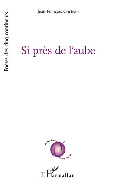 Si près de l’aube (9782336563626-front-cover)