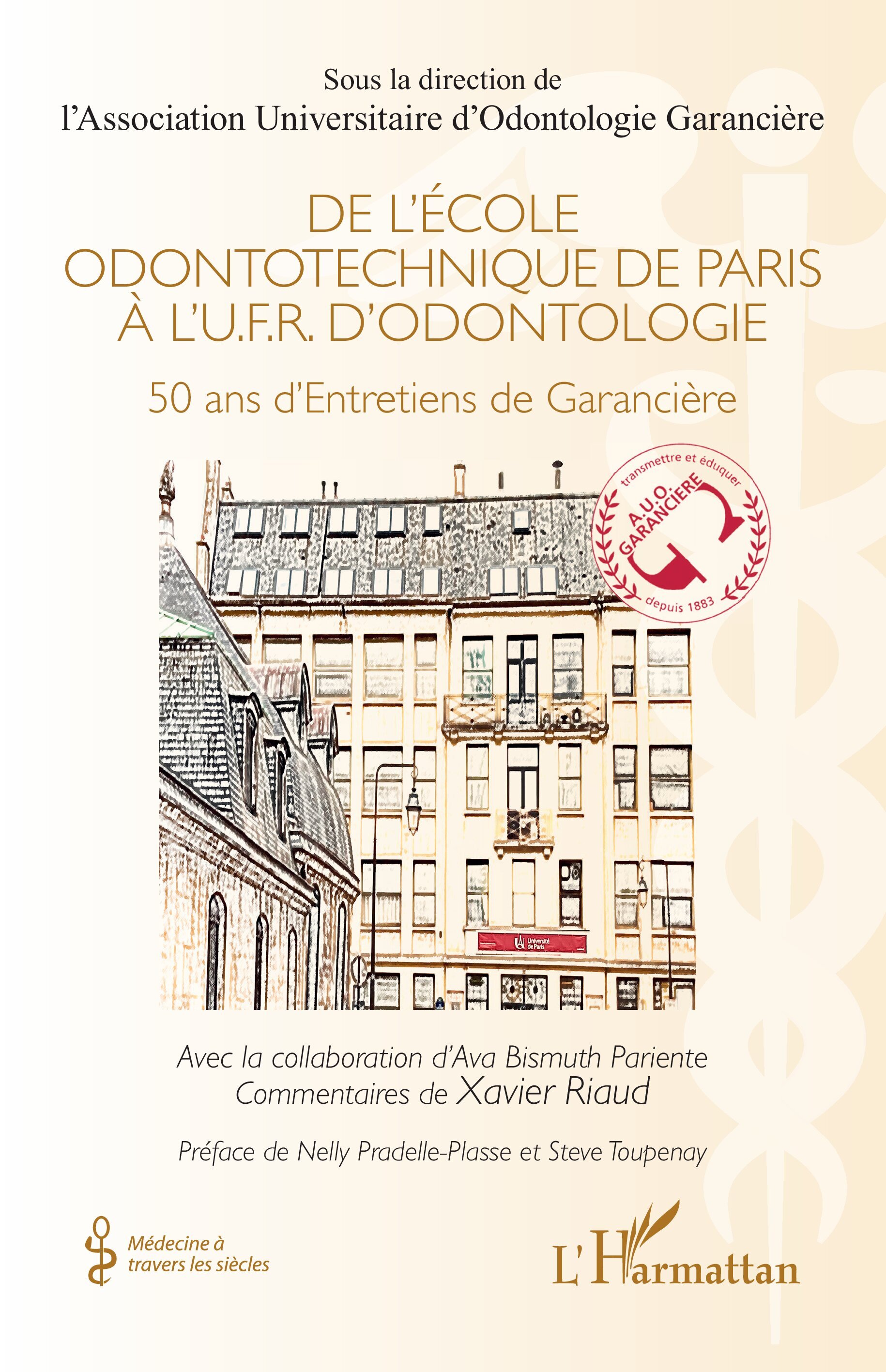 De l’École odontotechnique de Paris à l'U.F.R. d'Odontologie, 50 ans d'Entretiens de Garancière (9782336555805-front-cover)