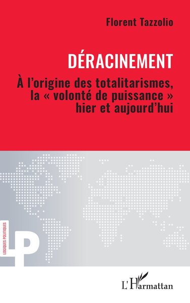 Déracinement, À l’origine des totalitarismes, la « volonté de puissance » hier et aujourd’hui (9782336549385-front-cover)