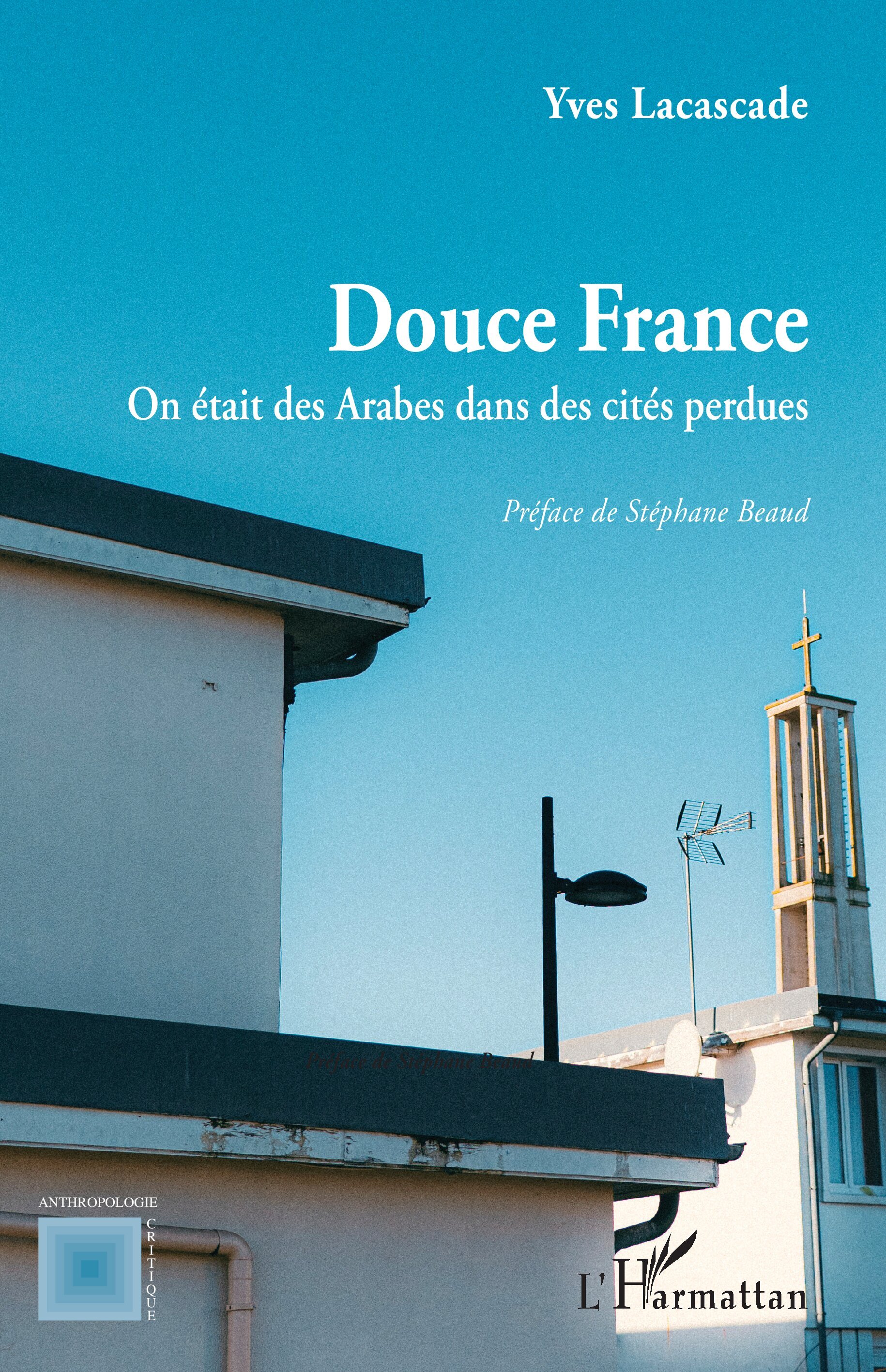 Douce France, On était des Arabes dans des cités perdues (9782336597218-front-cover)