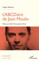 L'ABCDaire de Jean Moulin (9782336534077-front-cover)