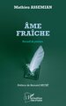 Âme fraiche, Recueil de poèmes (9782336570020-front-cover)