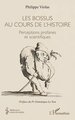 Les bossus au cours de l'histoire, Perceptions profanes et scientifiques (9782336574257-front-cover)
