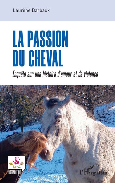 La passion du cheval, Enquête sur une histoire d’amour et de violence (9782336517872-front-cover)