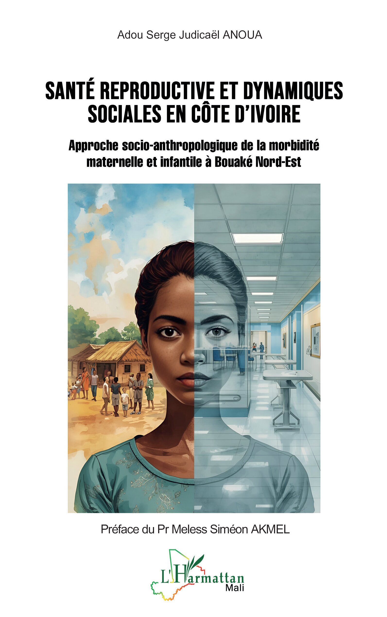 Santé reproductive et dynamiques sociales en Côte d’Ivoire, Approche socio-anthropologique de la morbidité maternelle et infanti (9782336590165-front-cover)
