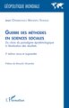Guerre des méthodes en sciences sociales, Du choix du paradigme épistémologique à l’évaluation des résultats - 2e édition revue  (9782336534374-front-cover)