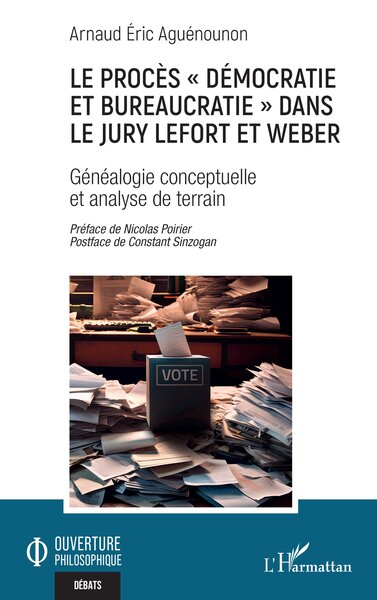 Le procès « démocratie et bureaucratie » dans le jury Lefort et Weber, Généalogie conceptuelle et analyse de terrain (9782336530628-front-cover)